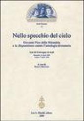 Nello specchio del cielo. Giovanni Pico della Mirandola e le Disputationes contro l'astrologia divinatoria. Atti del Convegno di studi (aprile 2004)