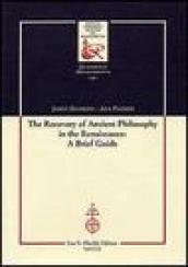 The recovery of Ancient Philosophy in the Renaissance: A Brief Guide: 44
