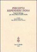 Percepta rependere dona. Studi di filologia per Anna Maria Luiselli Fadda