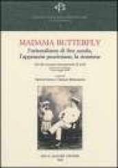 Madama Butterlfy. L'orientalismo di fine secolo, l'approccio pucciniano, la ricezione. Atti del Convegno internazionale (Lucca, 28-30 maggio 2004)