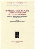 Writing Relations. American Scholars in Italian Archives. Essays for Franca Petrucci Nardelli and Armando Petrucci