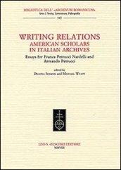 Writing Relations. American Scholars in Italian Archives. Essays for Franca Petrucci Nardelli and Armando Petrucci