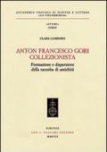 Anton Francesco Gori collezionista. Formazione e dispersione della raccolta di antichità