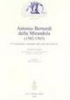 Antonio Bernardi della Mirandola (1502-1565). Un aristotelico umanista alla corte dei Farnese. Atti del Convegno (Mirandola, 30 novembre 2002)