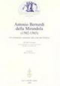 Antonio Bernardi della Mirandola (1502-1565). Un aristotelico umanista alla corte dei Farnese. Atti del Convegno (Mirandola, 30 novembre 2002)
