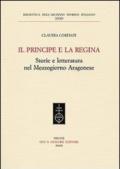 Il principe e la regina. Storie e letteratura nel Mezzogiorno aragonese