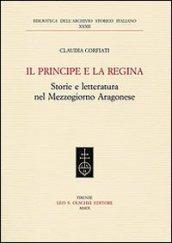 Il principe e la regina. Storie e letteratura nel Mezzogiorno aragonese