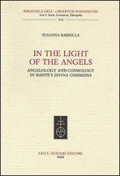 In the Light of the Angels. Angelology and Cosmology in Dante's «Divina Commedia»