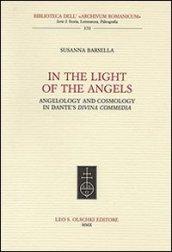 In the Light of the Angels. Angelology and Cosmology in Dante's «Divina Commedia»
