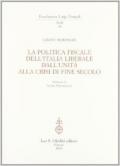 La politica fiscale dell'Italia liberale dall'Unità alla crisi di fine secolo