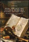Music, spectacle and cultural brokerage in early modern Italy. Michelangelo Buonarroti il giovane