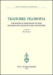 Tradurre filosofia. Esperienze di traduzione di testi filosofici del Seicento e del Settecento