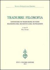 Tradurre filosofia. Esperienze di traduzione di testi filosofici del Seicento e del Settecento