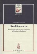 Rétablir un texte. Le «Discours de la servitude volontaire» d'Etienne de La Boétie. Ediz. bilingue