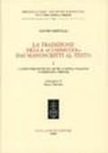La tradizione della «Commedia» dai manoscritti al testo. 1.I codici trecenteschi (entro l'antica vulgata) conservati a Firenze