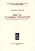 Dante. Il paradigma intellettuale. Un'inventio degli anni fiorentini