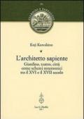 L'architetto sapiente. Giardino, teatro, città come schemi mnemonici tra il XVI e il XVII secolo