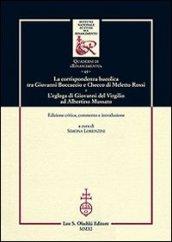 La corrispondenza bucolica tra Giovanni Boccaccio e Checco di Meletto Rossi. L'egloga di Giovanni del Virgilio ad Albertino Mussato. Ediz. critica