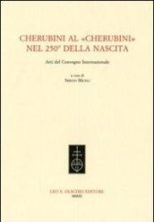 Cherubini al «Cherubini» nel 250° della nascita. Atti del Convegno internazionale