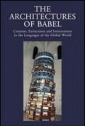 The architectures of Babel creation, extinctions and intercessions in the languages of the Global World