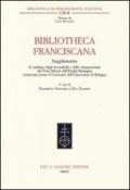 Bibliotheca Franciscana. Supplemento al catalogo degli incunaboli e delle cinquecentine dei frati minori dell'Emilia Romagna...