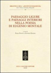 Paesaggio ligure e paesaggi interiori nella poesia di Eugenio Montale. Atti del Convegno internazionale (Monterosso, 11-13 dicembre 2009)