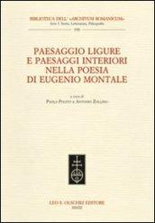 Paesaggio ligure e paesaggi interiori nella poesia di Eugenio Montale. Atti del Convegno internazionale (Monterosso, 11-13 dicembre 2009)