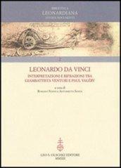 Leonardo da Vinci. Interpretazioni e rifrazioni tra Giambattista Venturi e Paul Valéry. Atti della «Giornata Valéry-Leonardo». (Vinci, 18 maggio 2007)