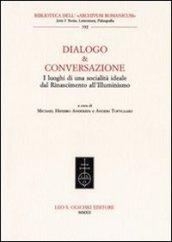 Dialogo & conversazione. I luoghi di una società ideale dal Rinascimento all'Illuminismo