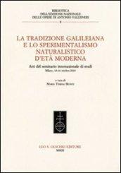 La tradizione galileiana e lo sperimentalismo naturalistico d'età moderna. Atti del seminario internazionale di studi (Milano, 15-16 ottobre 2010)