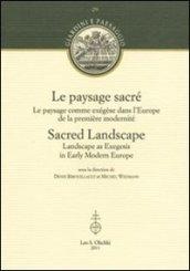 Le paysage sacré. Le paysage comme exégèse dans l'Europe de la première modernité. Ediz. francese e inglese