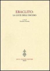 Eraclito. La luce dell'oscuro