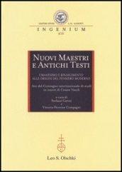 Nuovi maestri e antichi testi. Umanesimo e Rinascimento alle origini del pensiero moderno. Atti del Convegno internazionale di studi in onore di Cesare Vasoli (2010)