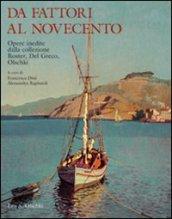 Da Fattori al Novecento. Opere inedite. Dalla collezione Roster, Del Greco, Olschki