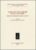 «Legato con amore in un volume». Essays in honour of John A. Scott. Ediz. inglese