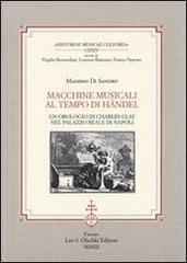 Macchine musicali al tempo di Händel. Un orologio di Charles Clay nel Palazzo Reale di Napoli