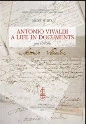 Antonio Vivaldi. A life in documents. Con CD-ROM