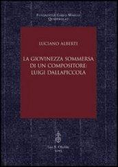 La giovinezza sommersa di un compositore. Luigi Dallapiccola