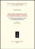 Discorsi preservativi e curativi della peste col modo di purgare le case & le robbe appestate