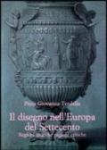 Il disegno nell'Europa del Settecento. Regioni teoriche ragioni critiche