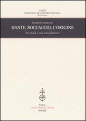 Dante, Boccaccio, l'origine. Sei studi e una introduzione