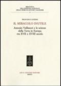 Il miracolo inutile. Antonio Vallisneri e le scienze della terra in Europa tra XVII e XVIII secolo