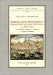 Bartolomeo Marchionni «homem de grossa fazenda» (ca. 1450-1530). Un mercante fiorentino a Lisbona e l'impero portoghese