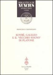 Koyré, Galileo e il vecchio sogno di Platone