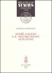 Koyré, Galileo e il vecchio sogno di Platone