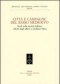 Città e campagna del Basso Medioevo. Studi sulla società italiana offerti dagli allievi a Giuliano Pinto