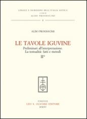 Le tavole Iguvine. Preliminari all'interpretazione. La testualità. Fatti e metodi. 2.