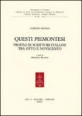 Questi piemontesi. Profili di scrittori italiani tra Otto e Novecento