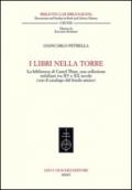 I libri nella torre. La biblioteca di Castel Thun, una collezione nobiliare tra XV e XX secolo (con il catalogo del fondo antico)