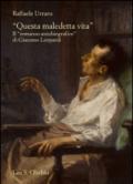 «Questa maledetta vita». Il «romanzo autobiografico» di Giacomo Leopardi